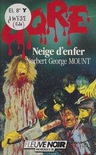 Norbert George Mount - Gore : Neige d'enfer.