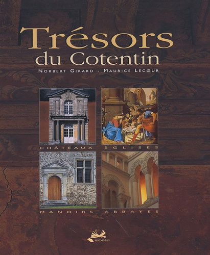 Norbert Girard et Maurice Lecoeur - Trésors du Contentin en 2 volumes - Architecture civile & art religieux ; Guide de découverte.