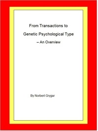  Norbert Grygar - From Transactions to Genetic Psychological Type – an Overview.