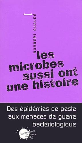 Norbert Gualde - Les microbes aussi ont une histoire.