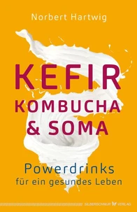 Kefir, Kombucha &amp; Soma