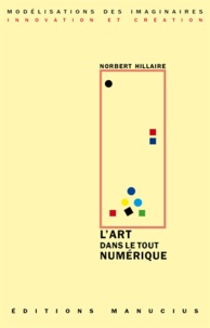 Norbert Hillaire - L'art dans le tout numérique.