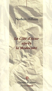 Norbert Hillaire - La Côte d'Azur après la modernité.