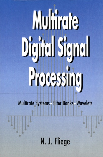 Multirate Digital Signal Processing. Multirate Systems, Filter Banks, Wavelets
