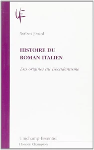 Histoire Du Roman Italien. Des Origines Au Decadentisme
