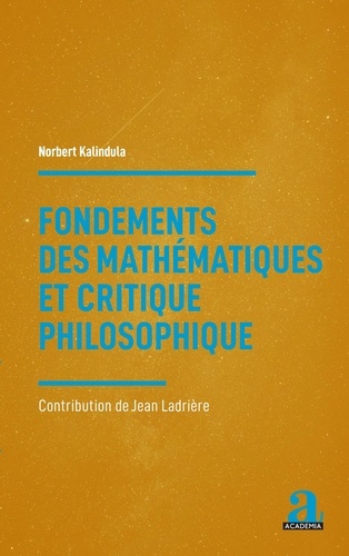 Norbert Kalindula - Fondements des mathématiques et critique philosophique - Contribution de Jean Ladrière.