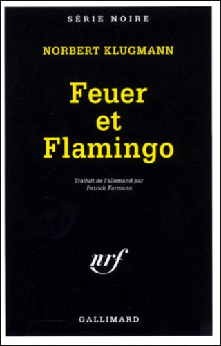 Norbert Klugmann - Feuer et Flamingo.