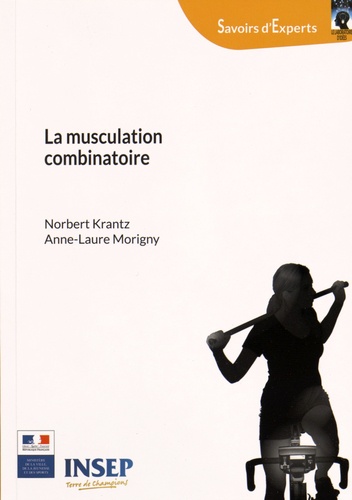 Norbert Krantz et Anne-Laure Morigny - La musculation combinatoire.