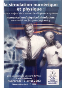 Norbert Lartigue et Philippe Leroy - La simulation numérique et physique : acteur majeur  de la demarche d'ingénierie système - mercredi 17 avril 2002.