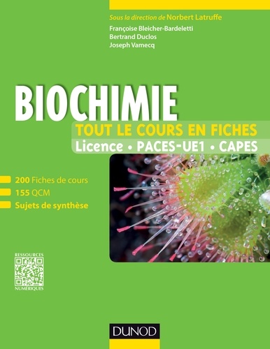 Norbert Latruffe et Françoise Bleicher-Bardeletti - Biochimie - Tout le cours en fiches - 200 fiches de cours, 200 QCM, sujets de synthèse et bonus web.