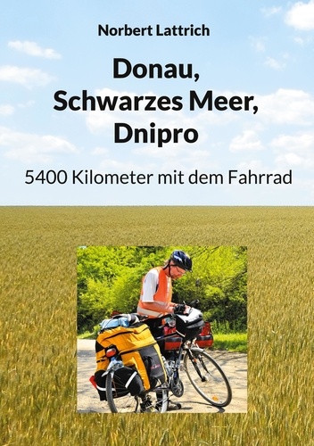 Donau, Schwarzes Meer, Dnipro. 5400 Kilometer mit dem Fahrrad