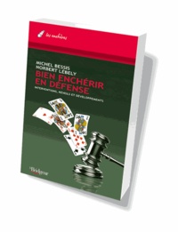 Norbert Lébely et Michel Bessis - Bien enchérir en défense.
