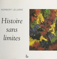 Norbert Lelubre - Histoire sans limites (1930-1998).