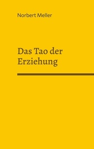 Norbert Meller - Das Tao der Erziehung.