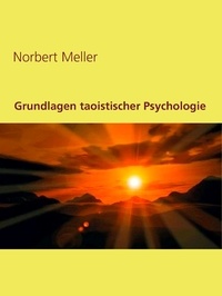 Norbert Meller - Grundlagen taoistischer Psychologie.