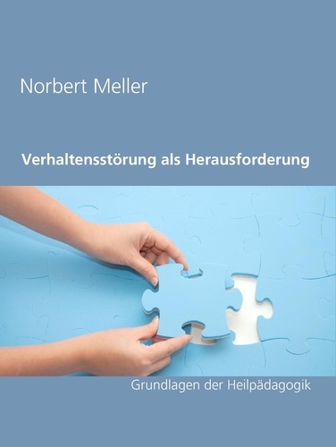 Verhaltensstörung als Herausforderung. Grundlagen der Heilpädagogik