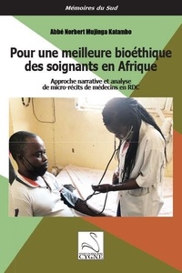 Norbert Mujinga Katambo - Pour une meilleure bioéthique des soignants en Afrique - Approche narrative et analyse de microrécits de médecins en RDC.
