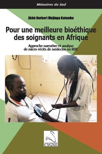 Pour une meilleure bioéthique des soignants en Afrique. Approche narrative et analyse de microrécits de médecins en RDC