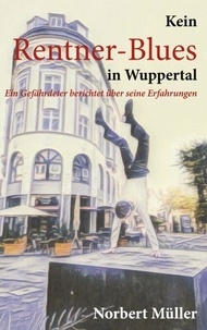 Kein Rentner-Blues in Wuppertal - Ein Gefährdeter berichtet über seine Erfahrungen