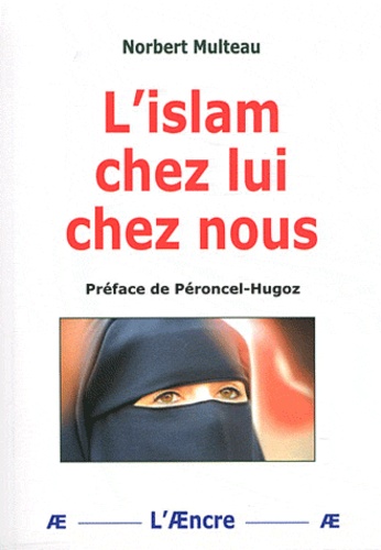 Norbert Multeau - L'islam chez lui, chez nous.