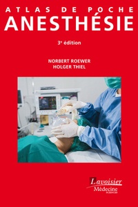Norbert Roewer et Holger Thiel - Atlas de poche d'anesthésie.