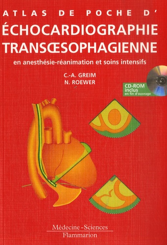 Norbert Roewer et Clemens-Alexander Greim - Echocardiographie transoephagienne - En anesthésie-réanimation et soins intensifs. 1 Cédérom