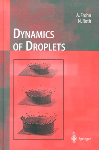 Norbert Roth et Arnold Frohn - Dynamics of Droplets.