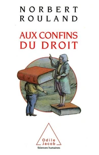 AUX CONFINS DU DROIT. Anthropologie juridique de la modernité