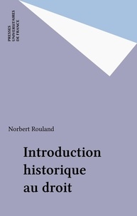 Norbert Rouland - Introduction historique au droit.
