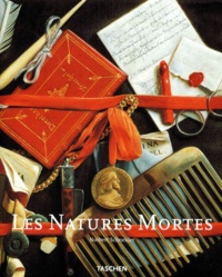 Norbert Schneider - Les Natures Mortes. Realite Et Symbolique Des Choses, La Peinture De Natures Mortes A La Naissance Des Temps Modernes.