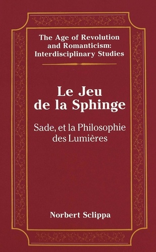 Norbert Sclippa - Le jeu de la sphinge - Sade et la Philosophie des Lumières.