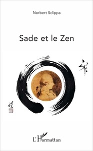 Norbert Sclippa - Sade et le Zen.