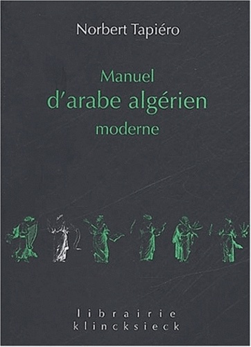 Norbert Tapiéro - Manuel d'arabe algérien moderne. - Supplément de 15 dialogues avec traduction.