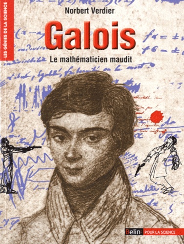 Norbert Verdier - Galois - Le mathématicien maudit.