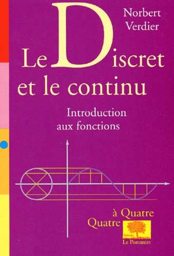 Norbert Verdier - Le discret et le continu - Introduction aux fonctions.
