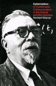 Cybernetics or the Control and Communication in the Animal and the Machine