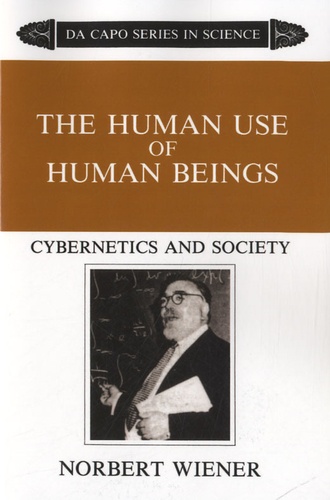 The Human Use of Human Beings. Cybernetics and Society