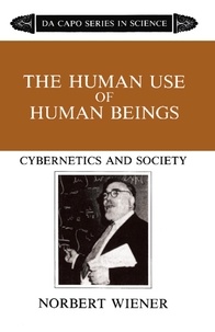 Norbert Wiener - The Human Use of Human Beings - Cybernetics and Society.