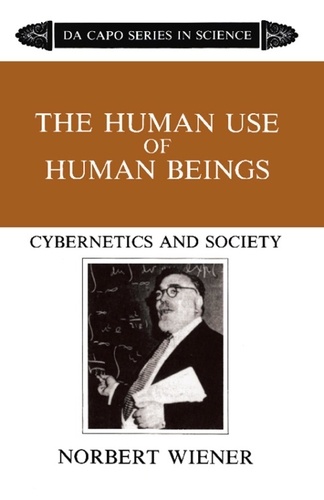 The Human Use of Human Beings. Cybernetics and Society