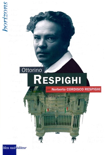 Norberto Cordisco Respighi - Ottorino Respighi.