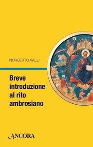 Norberto Valli - Breve introduzione al rito ambrosiano.