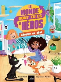 Le monde dont tu es le héros - Adopter un chat - 7/9 ans CE1/CE2