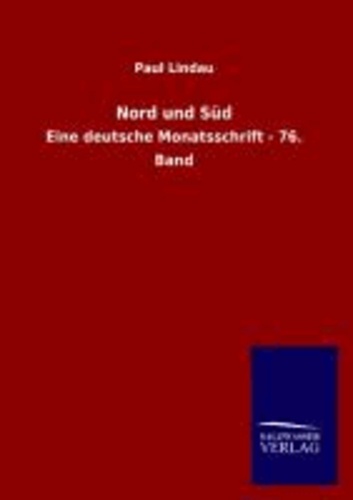 Nord und Süd - Eine deutsche Monatsschrift - 76. Band.