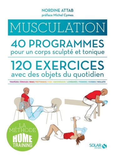 Musculation. 40 programmes pour un corps sculpté et tonique, 120 exercices avec des objets du quotidien