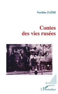 Nordine Zaïmi - Contes des vies rusées.