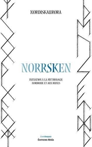  Nordiskaurora - Norrsken - Initiation à la mythologie nordique et aux runes.