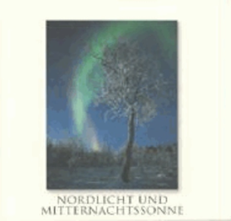 Nordlicht und Mitternachtssonne.