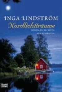 Nordlichtträume - Liebesgeschichten aus Schweden.