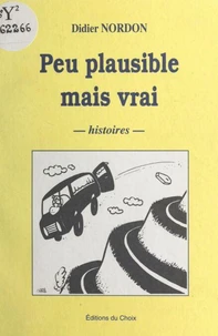Peu Plausible Mais Vrai. Histoires