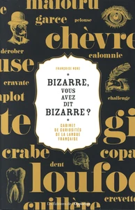 Bizarre, vous avez dit bizarre ?